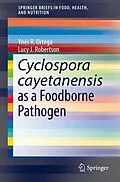 E-Book (pdf) Cyclospora cayetanensis as a Foodborne Pathogen von Ynés R. Ortega, Lucy J. Robertson