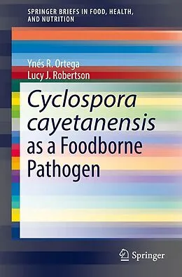 E-Book (pdf) Cyclospora cayetanensis as a Foodborne Pathogen von Ynés R. Ortega, Lucy J. Robertson