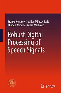 E-Book (pdf) Robust Digital Processing of Speech Signals von Branko Kovacevic, Milan M. Milosavljevic, Mladen Veinovic