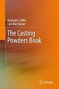 E-Book (pdf) The Casting Powders Book von Kenneth C. Mills, Carl-Åke Däcker
