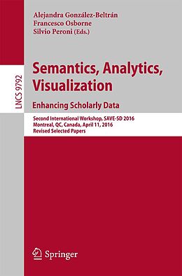 E-Book (pdf) Semantics, Analytics, Visualization. Enhancing Scholarly Data von 