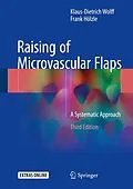 E-Book (pdf) Raising of Microvascular Flaps von Klaus-Dietrich Wolff, Frank Hölzle