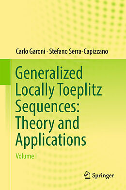 Fester Einband Generalized Locally Toeplitz Sequences: Theory and Applications von Stefano Serra-Capizzano, Carlo Garoni