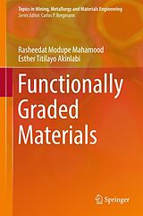 E-Book (pdf) Functionally Graded Materials von Rasheedat Modupe Mahamood, Esther Titilayo Akinlabi