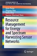 E-Book (pdf) Resource Management for Energy and Spectrum Harvesting Sensor Networks von Deyu Zhang, Zhigang Chen, Haibo Zhou