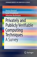 Kartonierter Einband Privately and Publicly Verifiable Computing Techniques von Denise Demirel, Lucas Schabhüser, Johannes Buchmann