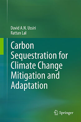 Livre Relié Carbon Sequestration for Climate Change Mitigation and Adaptation de Rattan Lal, David A. N. Ussiri