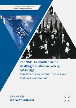 Livre Relié The NATO Committee on the Challenges of Modern Society, 1969 1975 de Evanthis Hatzivassiliou