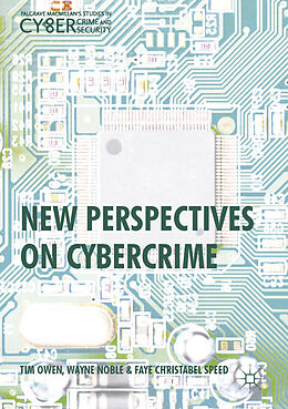 E-Book (pdf) New Perspectives on Cybercrime von Tim Owen, Wayne Noble, Faye Christabel Speed