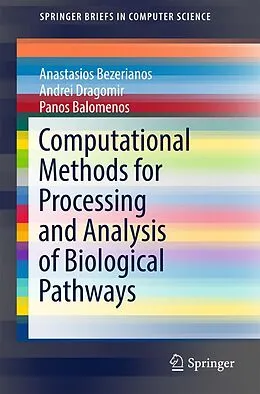 E-Book (pdf) Computational Methods for Processing and Analysis of Biological Pathways von Anastasios Bezerianos, Andrei Dragomir, Panos Balomenos