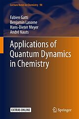 eBook (pdf) Applications of Quantum Dynamics in Chemistry de Fabien Gatti, Benjamin Lasorne, Hans-Dieter Meyer