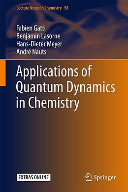 eBook (pdf) Applications of Quantum Dynamics in Chemistry de Fabien Gatti, Benjamin Lasorne, Hans-Dieter Meyer