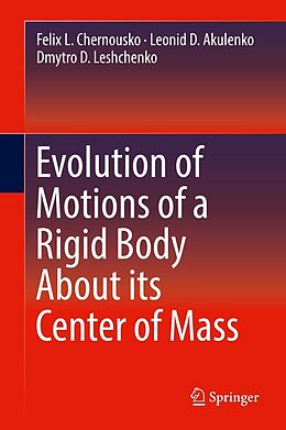 eBook (pdf) Evolution of Motions of a Rigid Body About its Center of Mass de Russian Academy of Sciences, Leonid D. Akulenko, Dmytro D. Leshchenko