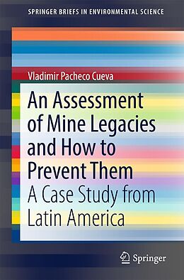 E-Book (pdf) An Assessment of Mine Legacies and How to Prevent Them von Vladimir Pacheco Cueva