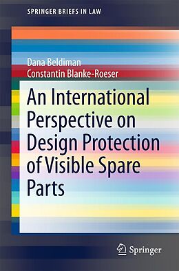 E-Book (pdf) An International Perspective on Design Protection of Visible Spare Parts von Dana Beldiman, Constantin Blanke-Roeser