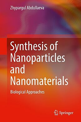 E-Book (pdf) Synthesis of Nanoparticles and Nanomaterials von Zhypargul Abdullaeva