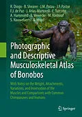 E-Book (pdf) Photographic and Descriptive Musculoskeletal Atlas of Bonobos von Rui Diogo, Marie Vanhoof, Sandra Nauwelaerts