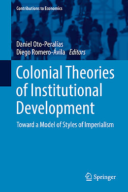 Livre Relié Colonial Theories of Institutional Development de Diego Romero-Ávila, Daniel Oto-Peralías