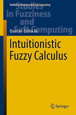 E-Book (pdf) Intuitionistic Fuzzy Calculus von Qian Lei, Zeshui Xu