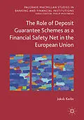 E-Book (pdf) The Role of Deposit Guarantee Schemes as a Financial Safety Net in the European Union von Jakub Kerlin