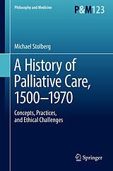 eBook (pdf) A History of Palliative Care, 1500-1970 de Michael Stolberg