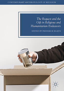 eBook (pdf) The Request and the Gift in Religious and Humanitarian Endeavors de 