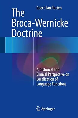 E-Book (pdf) The Broca-Wernicke Doctrine von Geert-Jan Rutten