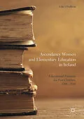 E-Book (pdf) Ascendancy Women and Elementary Education in Ireland von Eilís O'Sullivan
