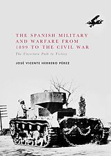 eBook (pdf) The Spanish Military and Warfare from 1899 to the Civil War de José Vicente Herrero Pérez