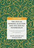 E-Book (pdf) The 2015 UK General Election and the 2016 EU Referendum von Ian R. Lamond, Chelsea Reid