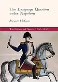 E-Book (pdf) The Language Question under Napoleon von Stewart McCain