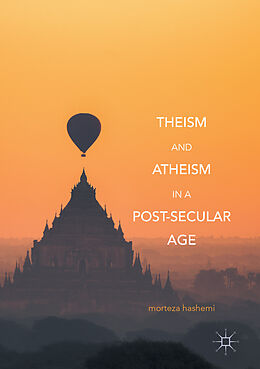 eBook (pdf) Theism and Atheism in a Post-Secular Age de Morteza Hashemi