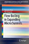 E-Book (pdf) Flow Boiling in Expanding Microchannels von Tamanna Alam, Poh-Seng Lee