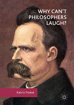 E-Book (pdf) Why Can't Philosophers Laugh? von Katrin Froese