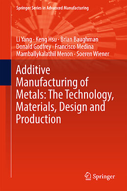 Livre Relié Additive Manufacturing of Metals: The Technology, Materials, Design and Production de Li Yang, Keng Hsu, Brian Baughman