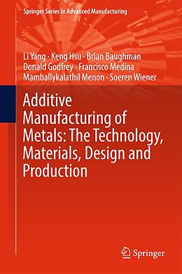 eBook (pdf) Additive Manufacturing of Metals: The Technology, Materials, Design and Production de Li Yang, Keng Hsu, Brian Baughman