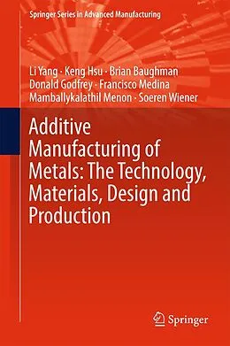 E-Book (pdf) Additive Manufacturing of Metals: The Technology, Materials, Design and Production von Li Yang, Keng Hsu, Brian Baughman