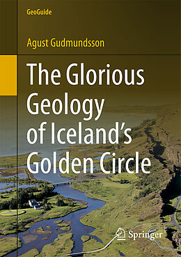 Couverture cartonnée The Glorious Geology of Iceland's Golden Circle de Agust Gudmundsson
