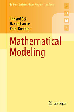 Kartonierter Einband Mathematical Modeling von Christof Eck, Peter Knabner, Harald Garcke