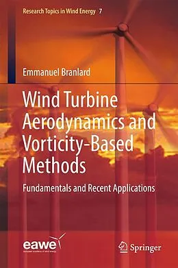 E-Book (pdf) Wind Turbine Aerodynamics and Vorticity-Based Methods von Emmanuel Branlard
