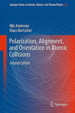 Livre Relié Polarization, Alignment, and Orientation in Atomic Collisions de Klaus Bartschat, Nils Andersen