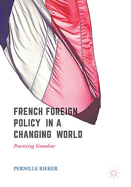 Livre Relié French Foreign Policy in a Changing World de Pernille Rieker