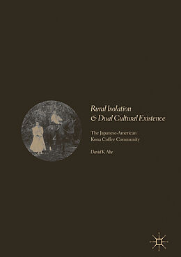 Fester Einband Rural Isolation and Dual Cultural Existence von David K. Abe