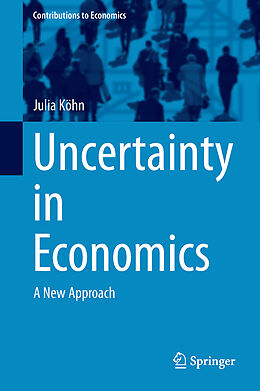 Livre Relié Uncertainty in Economics de Julia Köhn