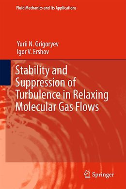 eBook (pdf) Stability and Suppression of Turbulence in Relaxing Molecular Gas Flows de Yurii N. Grigoryev, Igor V. Ershov