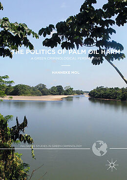 Fester Einband The Politics of Palm Oil Harm von Hanneke Mol