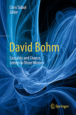 Livre Relié David Bohm: Causality and Chance, Letters to Three Women de Chris Talbot