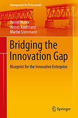 Livre Relié Bridging the Innovation Gap de Daniel Huber, Martin Steinmann, Heiner Kaufmann