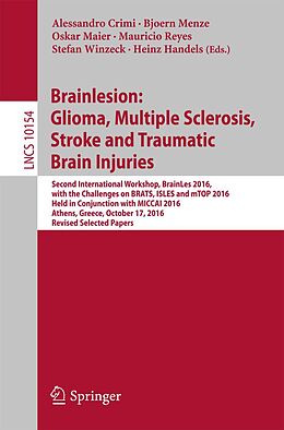 E-Book (pdf) Brainlesion: Glioma, Multiple Sclerosis, Stroke and Traumatic Brain Injuries von 