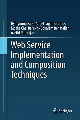 E-Book (pdf) Web Service Implementation and Composition Techniques von Hye-Young Paik, Angel Lagares Lemos, Moshe Chai Barukh